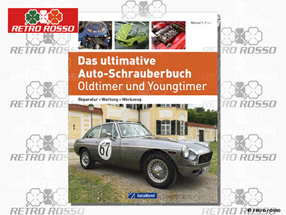 Das ultimative Auto-Schrauberbuch - Oldtimer + Youngtimer